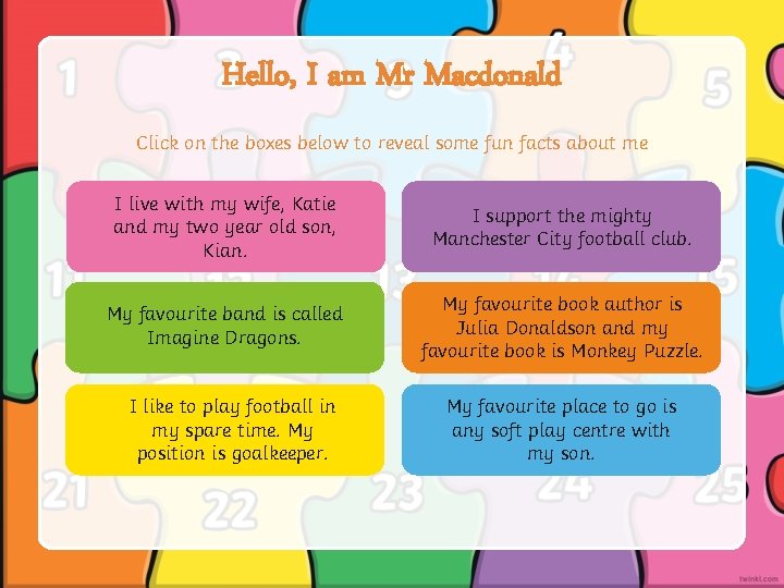 Hello, I am Mr Macdonald Click on the boxes below to reveal some fun