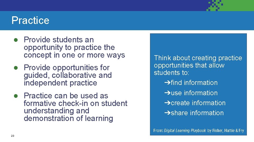 Practice ● Provide students an opportunity to practice the concept in one or more