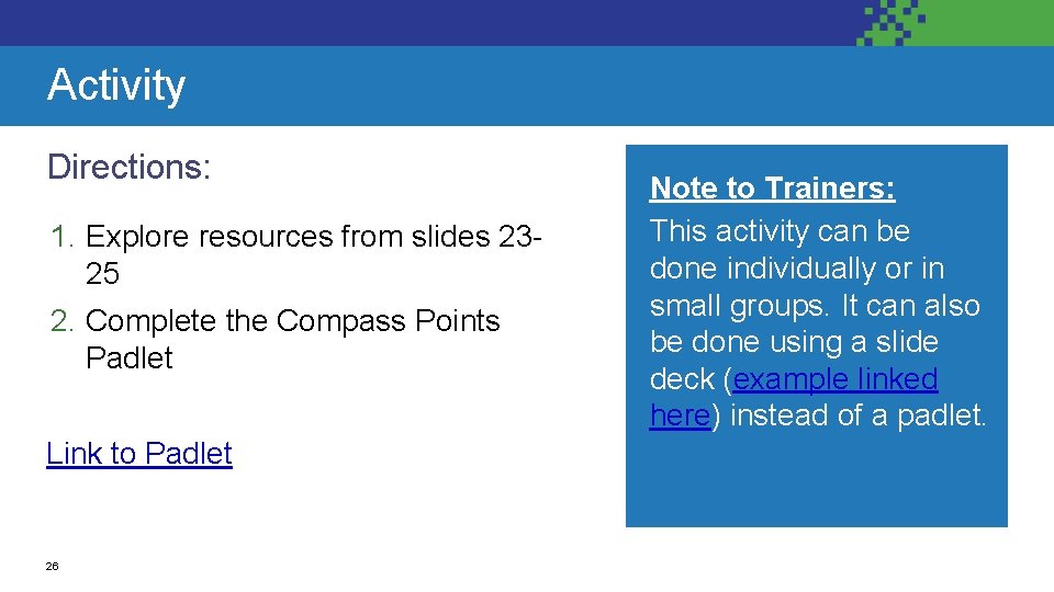 Activity Directions: 1. Explore resources from slides 2325 2. Complete the Compass Points Padlet