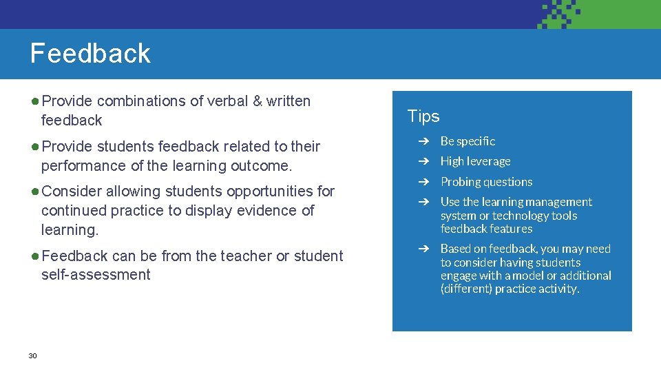 Feedback ● Provide combinations of verbal & written feedback ● Provide students feedback related