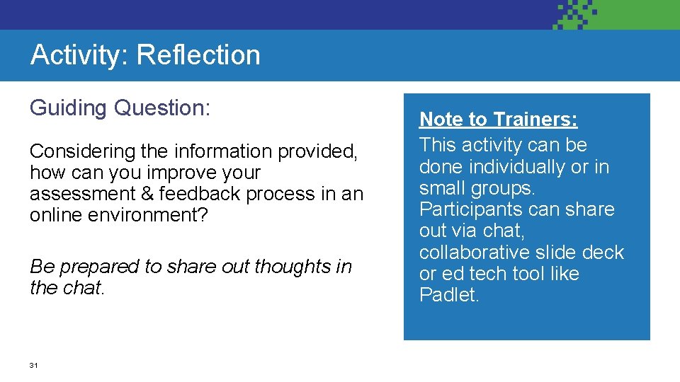 Activity: Reflection Guiding Question: Considering the information provided, how can you improve your assessment