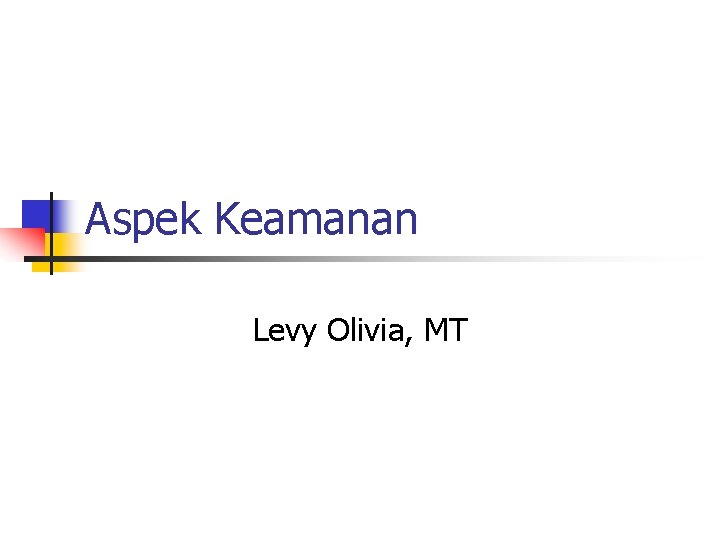 Aspek Keamanan Levy Olivia, MT 