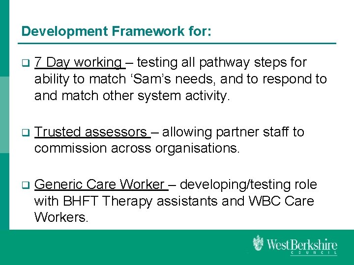 Development Framework for: q 7 Day working – testing all pathway steps for ability