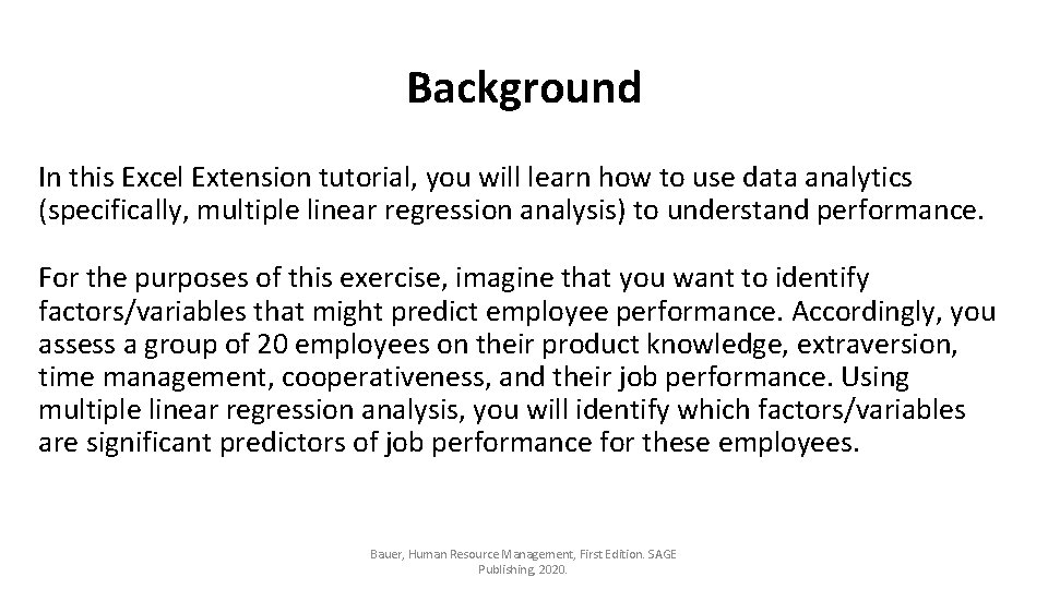 Background In this Excel Extension tutorial, you will learn how to use data analytics