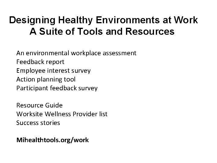 Designing Healthy Environments at Work A Suite of Tools and Resources An environmental workplace