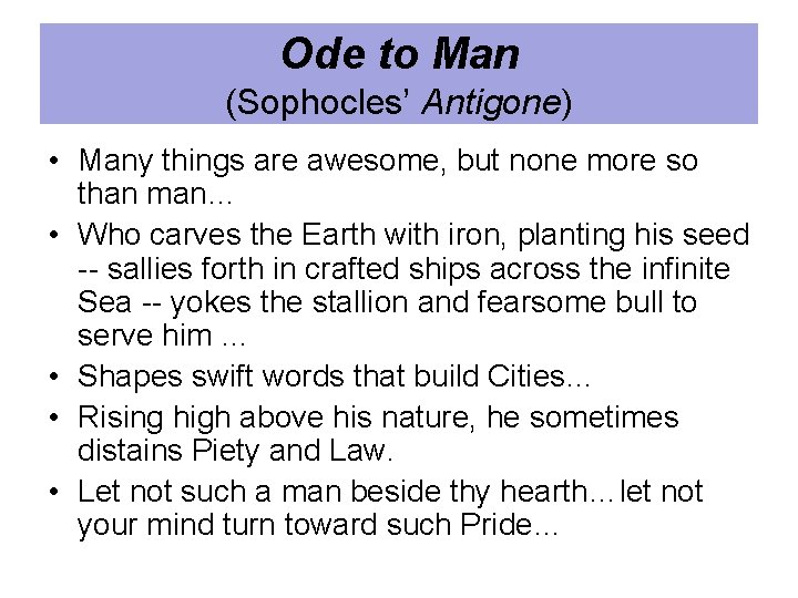 Ode to Man (Sophocles’ Antigone) • Many things are awesome, but none more so