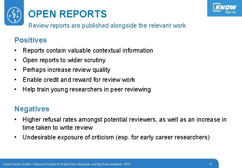 OPEN REPORTS Review reports are published alongside the relevant work Positives • Reports contain