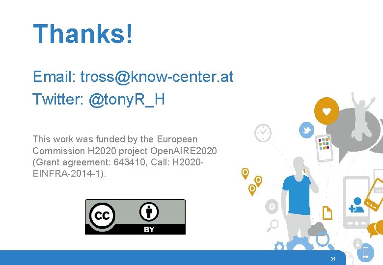 Thanks! Email: tross@know-center. at Twitter: @tony. R_H This work was funded by the European