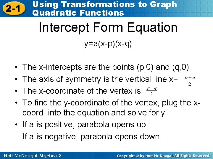 2 -1 Using Transformations to Graph Quadratic Functions Intercept Form Equation y=a(x-p)(x-q) • •