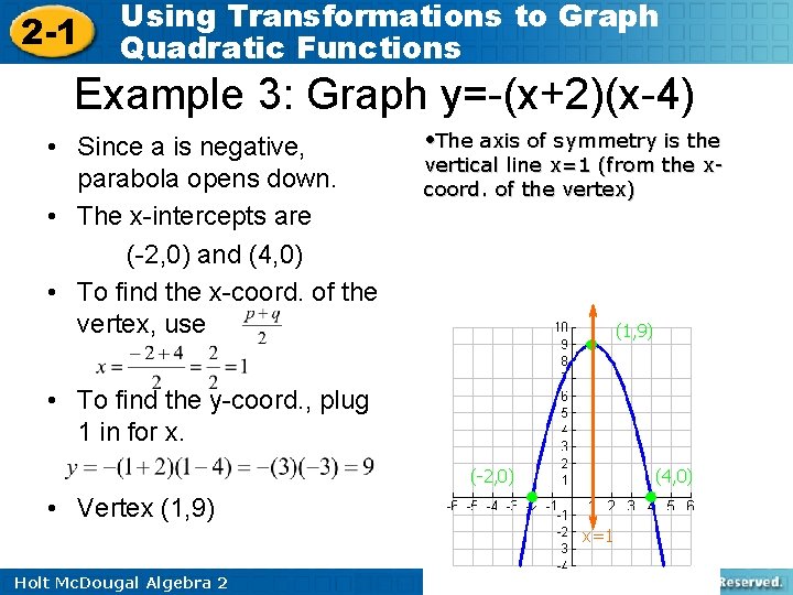 2 -1 Using Transformations to Graph Quadratic Functions Example 3: Graph y=-(x+2)(x-4) • Since