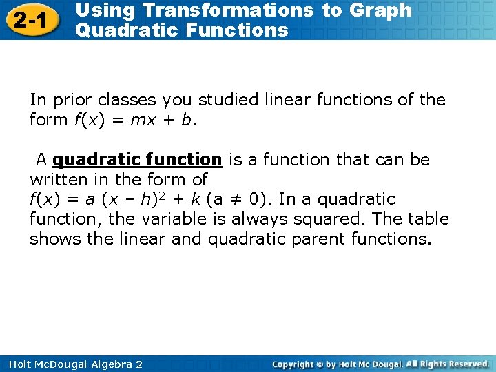 2 -1 Using Transformations to Graph Quadratic Functions In prior classes you studied linear