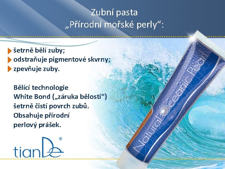 Zubní pasta „Přírodní mořské perly“: šetrně bělí zuby; odstraňuje pigmentové skvrny; zpevňuje zuby. Bělící