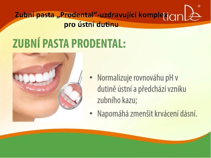 Zubní pasta „Prodental“-uzdravující komplex pro ústní dutinu 