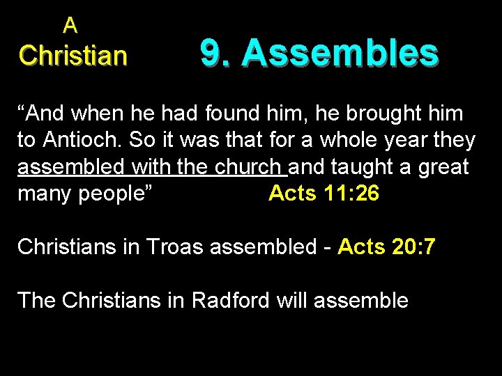 A Christian 9. Assembles “And when he had found him, he brought him to