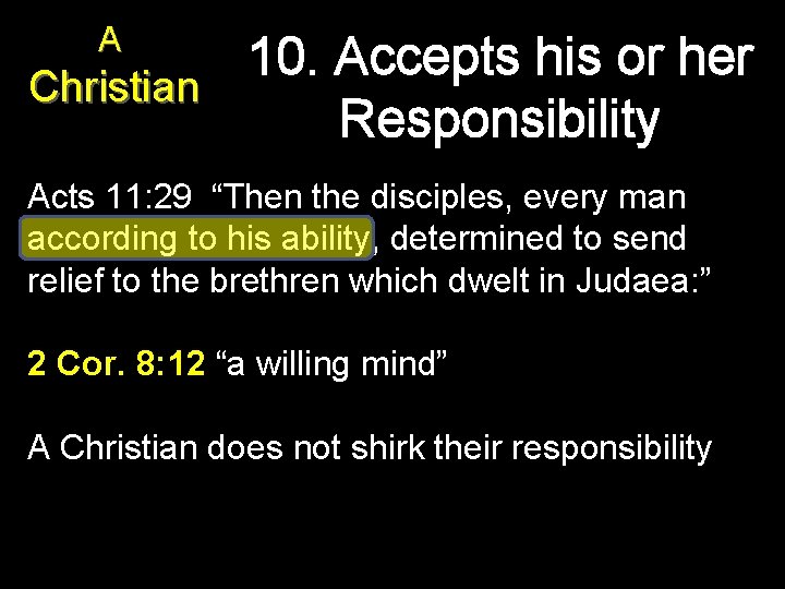 A 10. Accepts his or her Christian Responsibility Acts 11: 29 “Then the disciples,