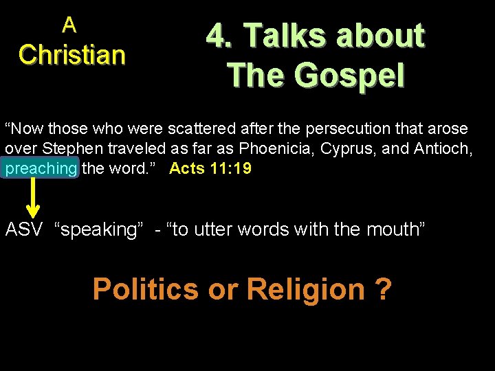 A Christian 4. Talks about The Gospel “Now those who were scattered after the A Christian 4. Talks about The Gospel “Now those who were scattered after the