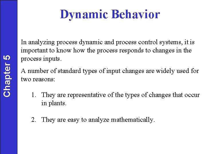 Chapter 5 Dynamic Behavior In analyzing process dynamic