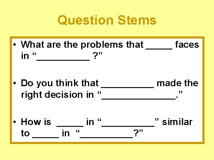 Question Stems • What are the problems that _____ faces in “_____ ? ”