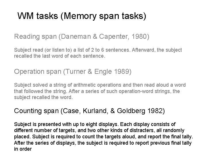 WM tasks (Memory span tasks) Reading span (Daneman & Capenter, 1980) Subject read (or