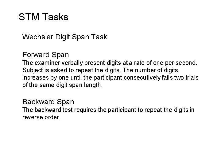 STM Tasks Wechsler Digit Span Task Forward Span The examiner verbally present digits at