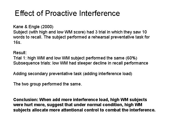 Effect of Proactive Interference Kane & Engle (2000) Subject (with high and low WM