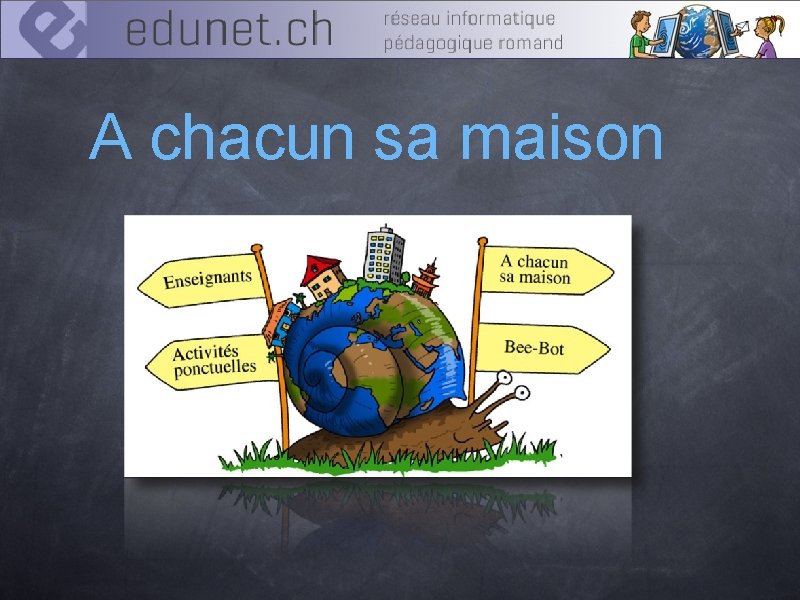 A chacun sa maison 