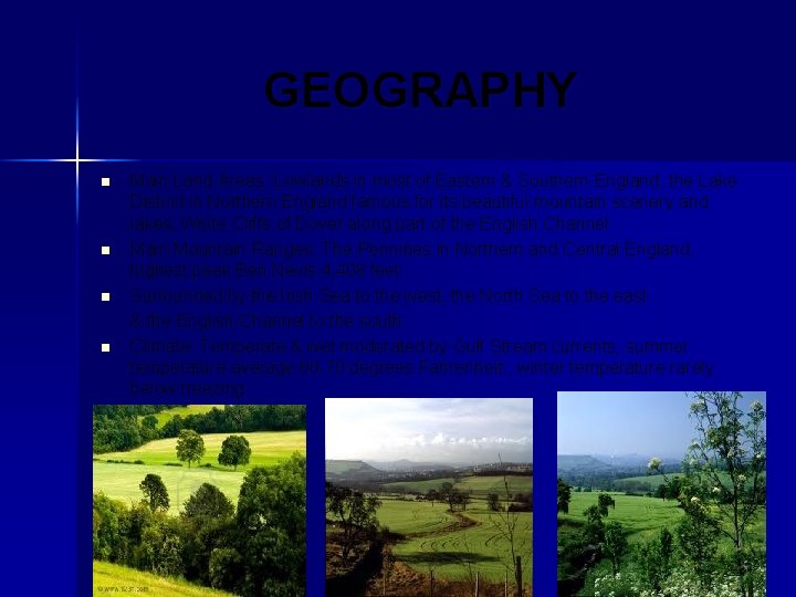 GEOGRAPHY n n Main Land Areas: Lowlands in most of Eastern & Southern England,