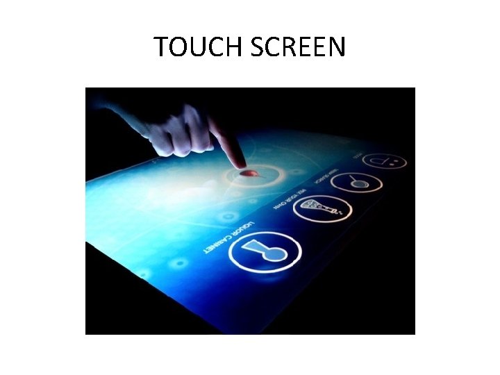 TOUCH SCREEN 
