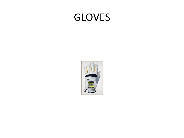 GLOVES 