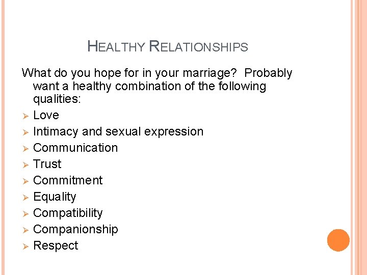 HEALTHY RELATIONSHIPS What do you hope for in your marriage? Probably want a healthy