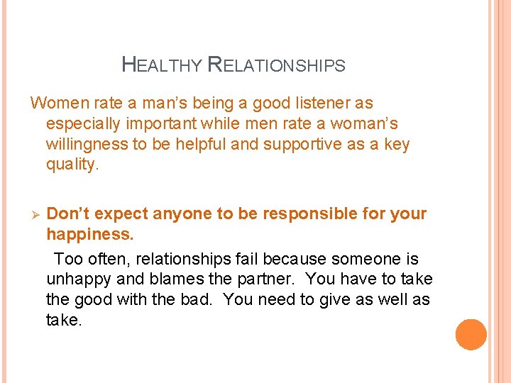 HEALTHY RELATIONSHIPS Women rate a man’s being a good listener as especially important while