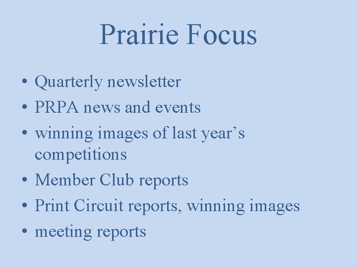 Prairie Focus • Quarterly newsletter • PRPA news and events • winning images of