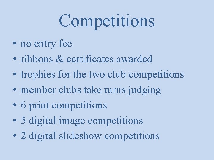 Competitions • • no entry fee ribbons & certificates awarded trophies for the two