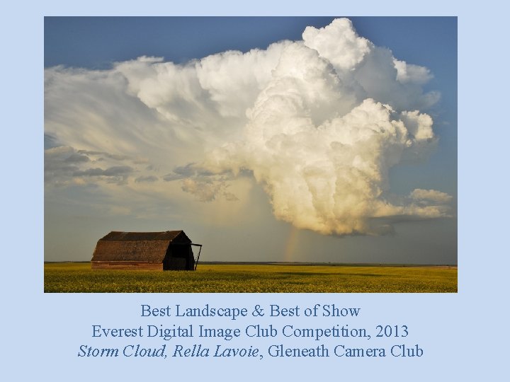 Best Landscape & Best of Show Everest Digital Image Club Competition, 2013 Storm Cloud,