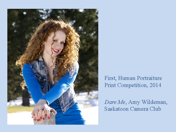 First, Human Portraiture Print Competition, 2014 Dare Me, Amy Wildeman, Saskatoon Camera Club 