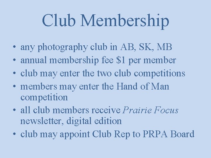 Club Membership • • any photography club in AB, SK, MB annual membership fee