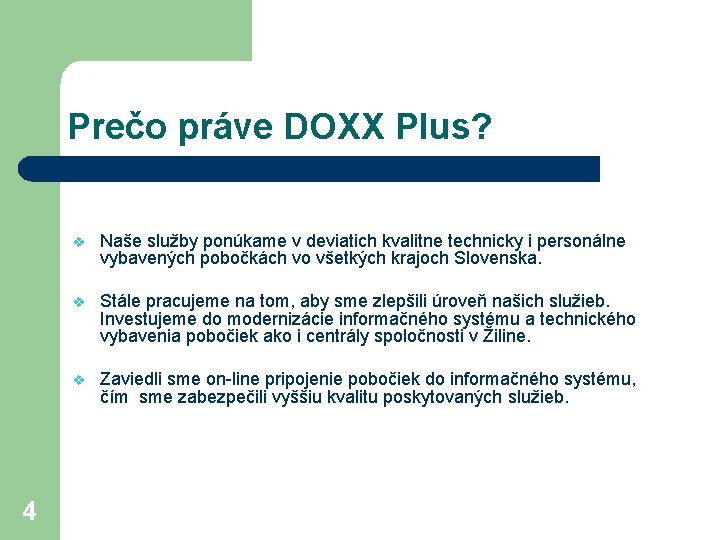 Prečo práve DOXX Plus? 4 v Naše služby ponúkame v deviatich kvalitne technicky i