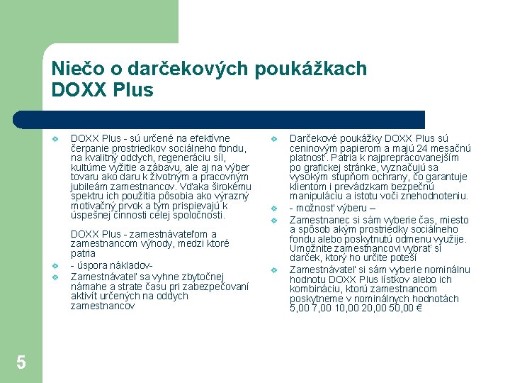 Niečo o darčekových poukážkach DOXX Plus v v v 5 DOXX Plus - sú