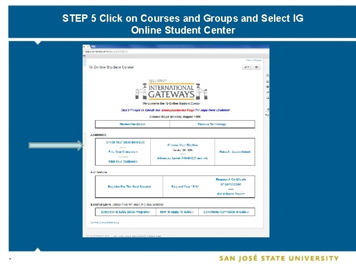 STEP 5 Click on Courses and Groups and Select IG Online Student Center *