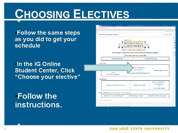 CHOOSING ELECTIVES • Follow the same steps as you did to get your schedule