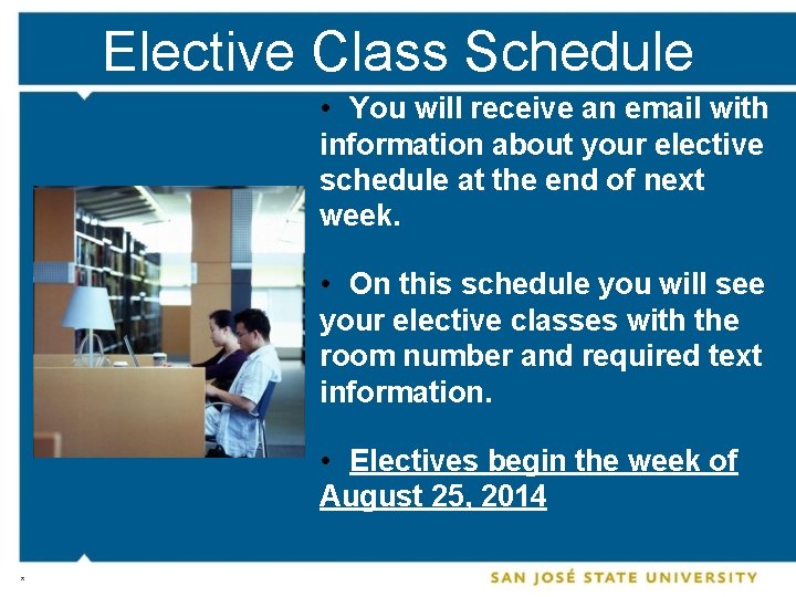 Elective Class Schedule • You will receive an email with information about your elective