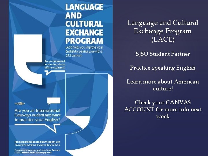 Language and Cultural Exchange Program (LACE) SJSU Student Partner Practice speaking English Learn more