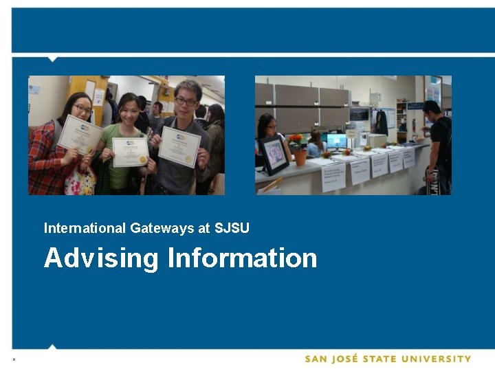 International Gateways at SJSU Advising Information * 
