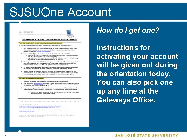 SJSUOne Account How do I get one? Instructions for activating your account will be