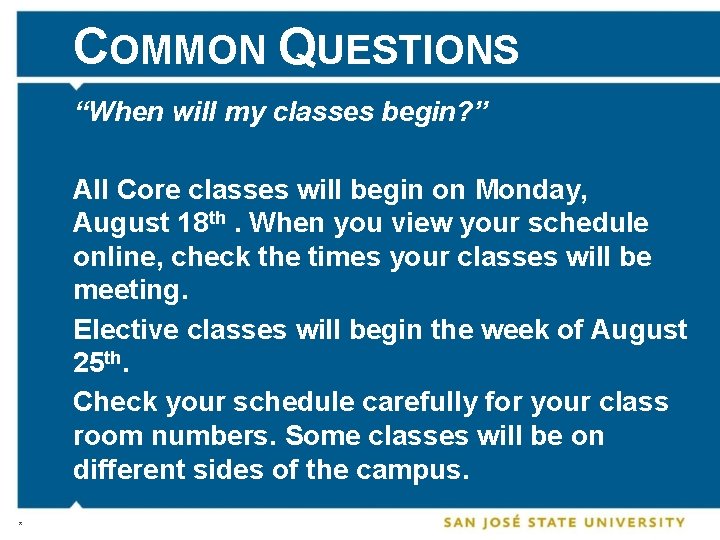 COMMON QUESTIONS “When will my classes begin? ” All Core classes will begin on