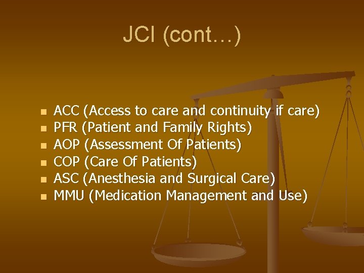 JCI (cont…) n n n ACC (Access to care and continuity if care) PFR