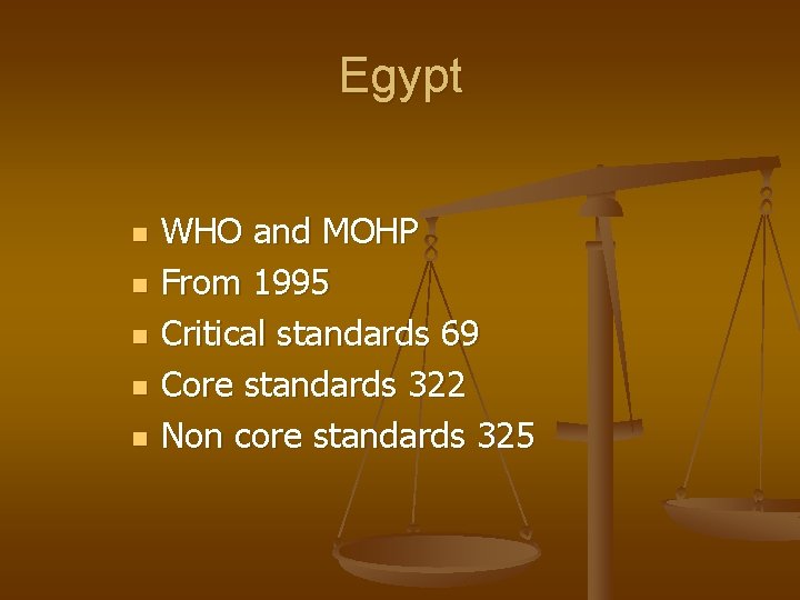 Egypt n n n WHO and MOHP From 1995 Critical standards 69 Core standards