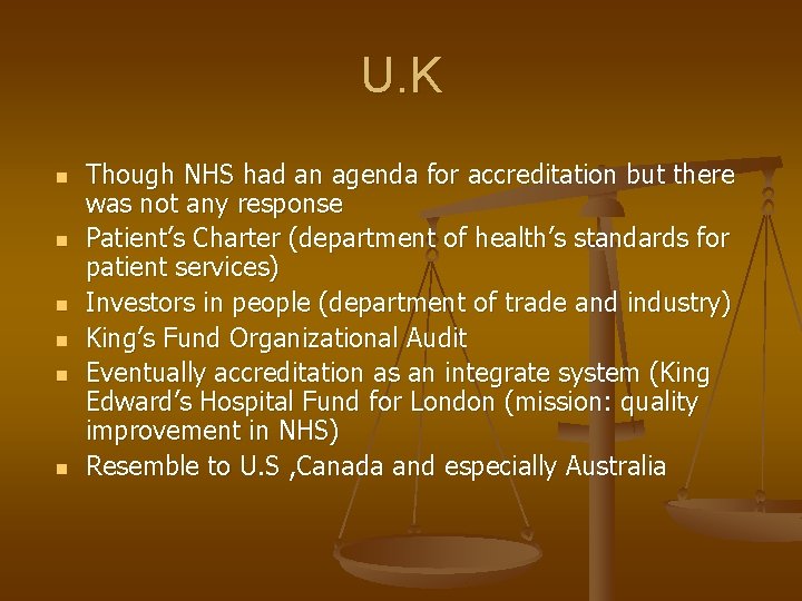 U. K n n n Though NHS had an agenda for accreditation but there