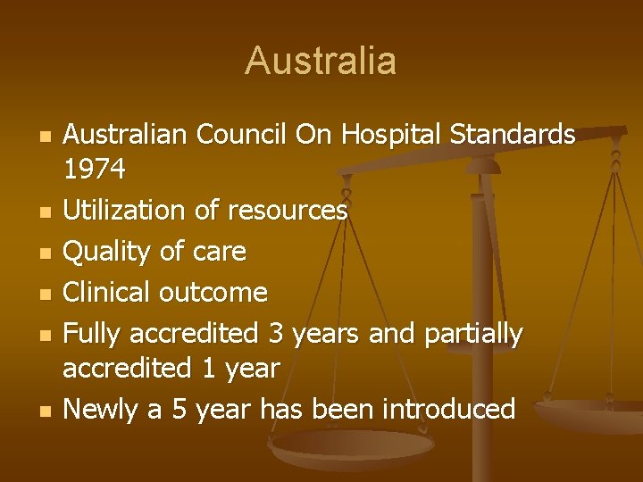 Australia n n n Australian Council On Hospital Standards 1974 Utilization of resources Quality