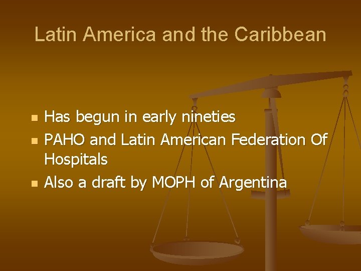 Latin America and the Caribbean n Has begun in early nineties PAHO and Latin